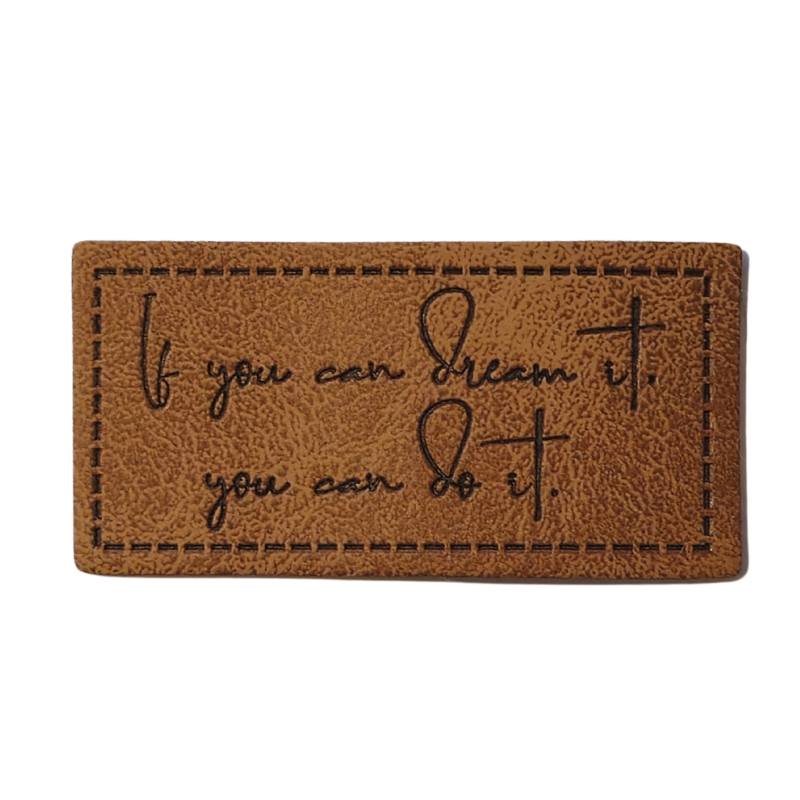 [629 3441 000] "If you can dream it, you can do it." Kunstleder Label 4 x 2 cm